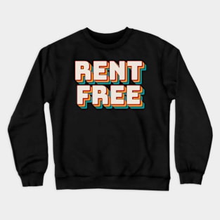 Rent Free Crewneck Sweatshirt